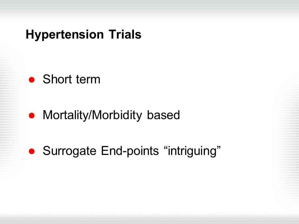 Short term Mortality/Morbidity based Surrogate End-points intriguing Hypertension Trials