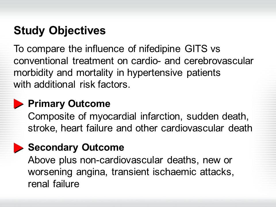 Study Objectives To compare the influence of nifedipine GITS vs conventional treatment on cardio- and cerebrovascular morbidity and mortality in hypertensive patients with additional risk factors.