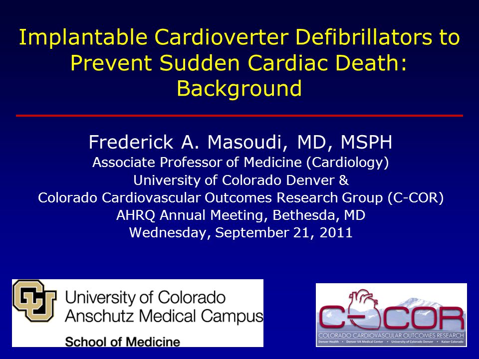 Implantable Cardioverter Defibrillators to Prevent Sudden Cardiac Death: Background Frederick A.