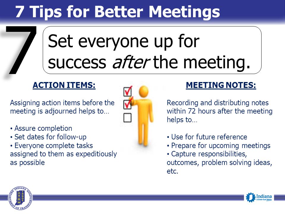 7 7 Set everyone up for success after the meeting.