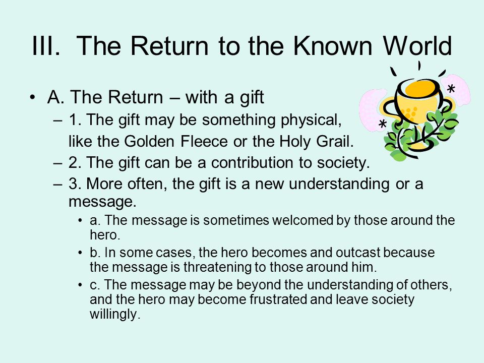 III. The Return to the Known World A. The Return – with a gift –1.
