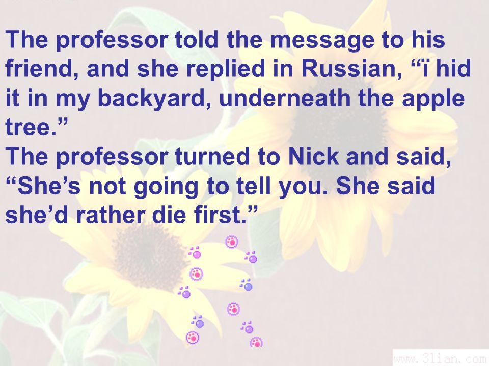 On the same street lived a professor who spoke Russian and was a friend of the Russian woman.