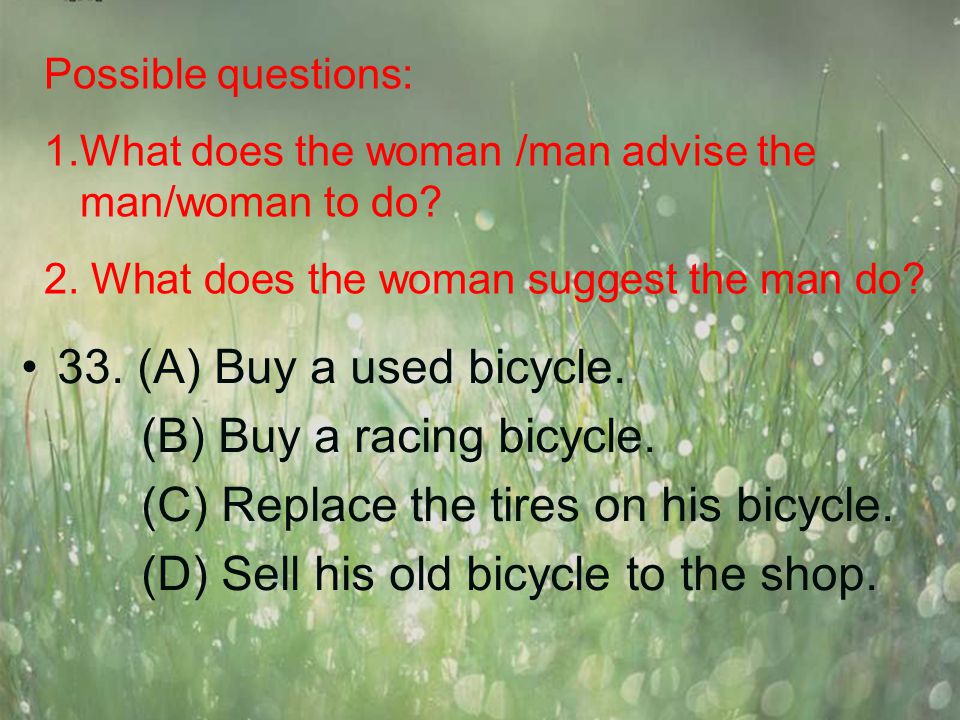 32. (A) To replace his stolen bicycle. (B) To begin bicycling to work.