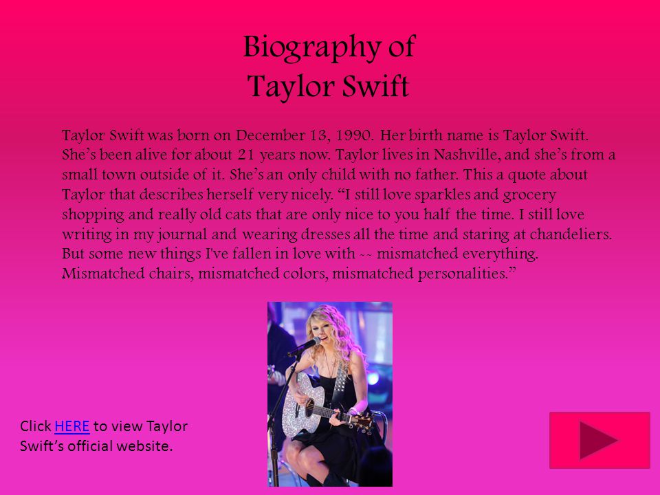 Biography of Taylor Swift Taylor Swift was born on December 13, 1990.