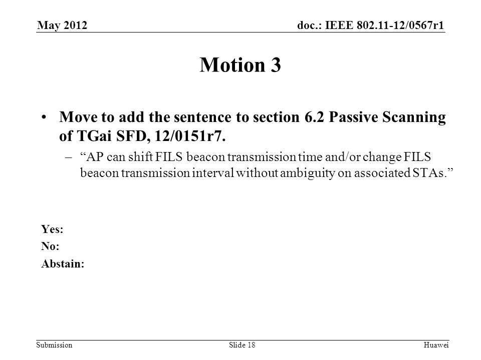 doc.: IEEE /0567r1 Submission May 2012 Huawei Motion 3 Move to add the sentence to section 6.2 Passive Scanning of TGai SFD, 12/0151r7.