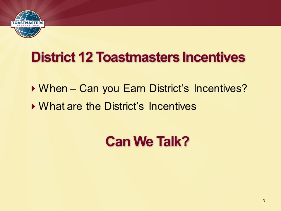  When – Can you Earn District’s Incentives.