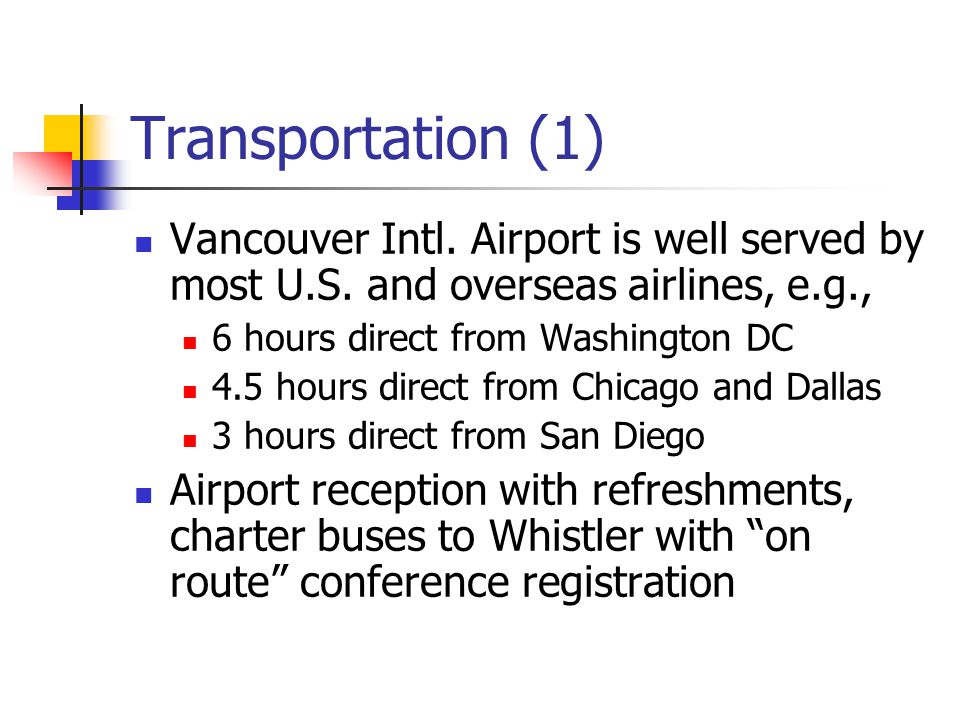 Transportation (1) Vancouver Intl. Airport is well served by most U.S.