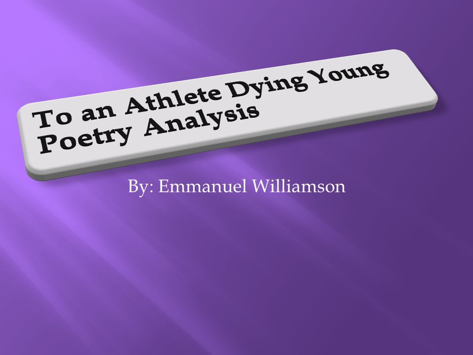to an athlete dying young analysis