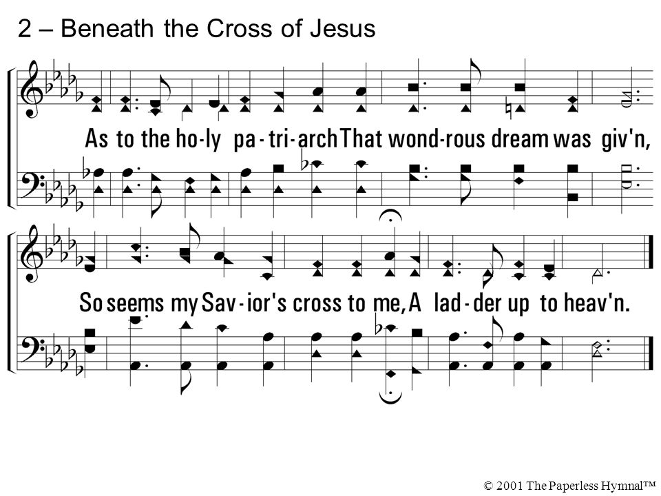 2 – Beneath the Cross of Jesus © 2001 The Paperless Hymnal™
