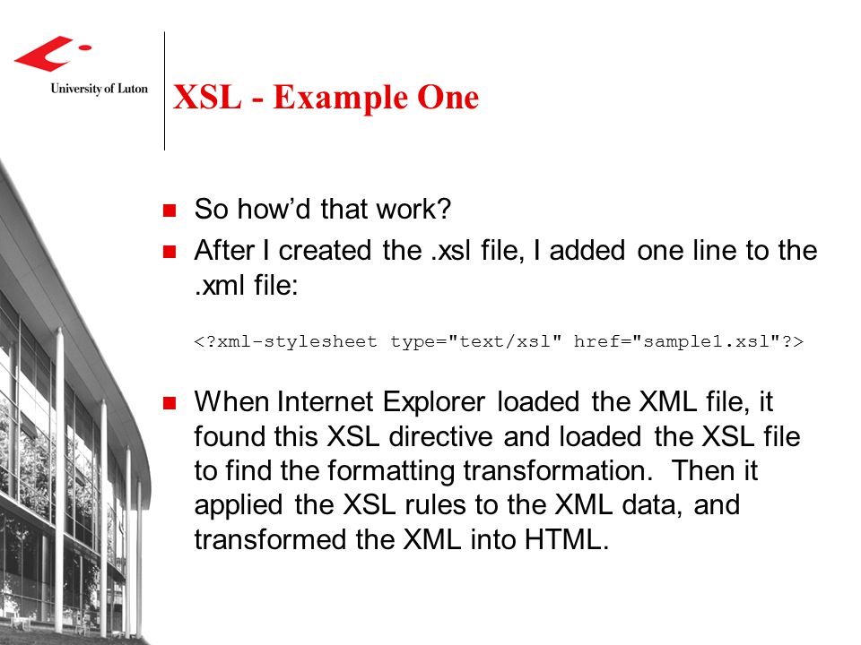 XSL - Example One So how’d that work.