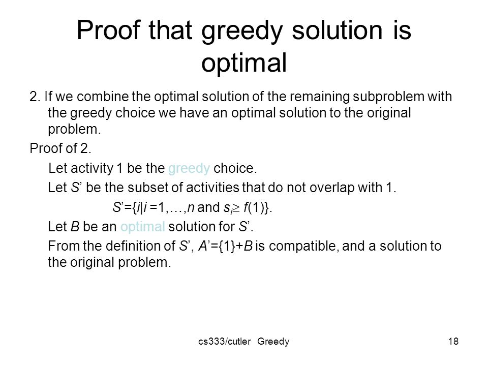 cs333/cutler Greedy18 Proof that greedy solution is optimal 2.