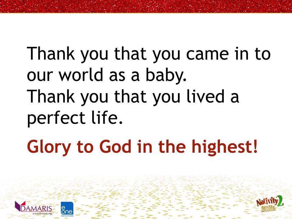 Thank you that you came in to our world as a baby.