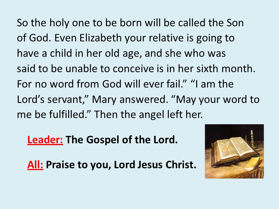 So the holy one to be born will be called the Son of God.