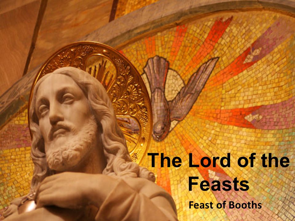 The Lord of the Feasts Feast of Booths