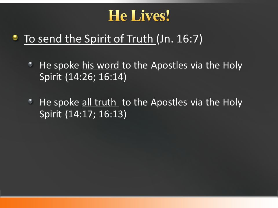 To send the Spirit of Truth (Jn.