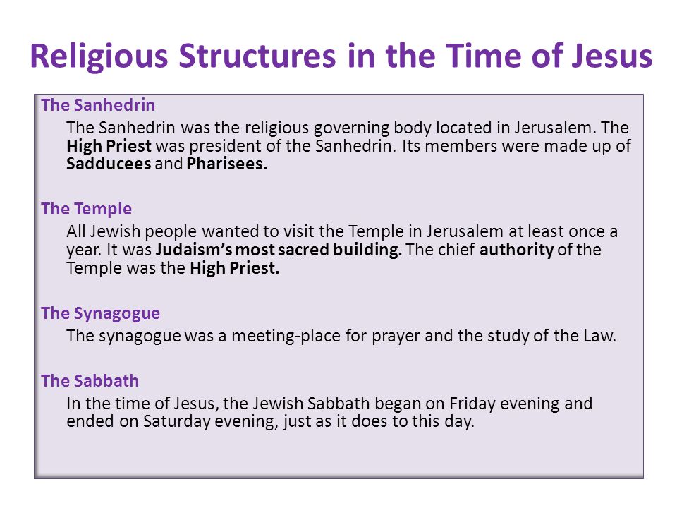 Religious Structures in the Time of Jesus The Sanhedrin The Sanhedrin was the religious governing body located in Jerusalem.