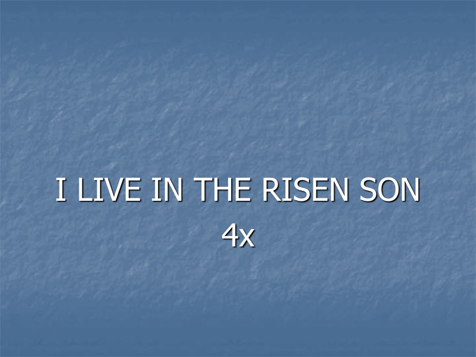 I LIVE IN THE RISEN SON 4x