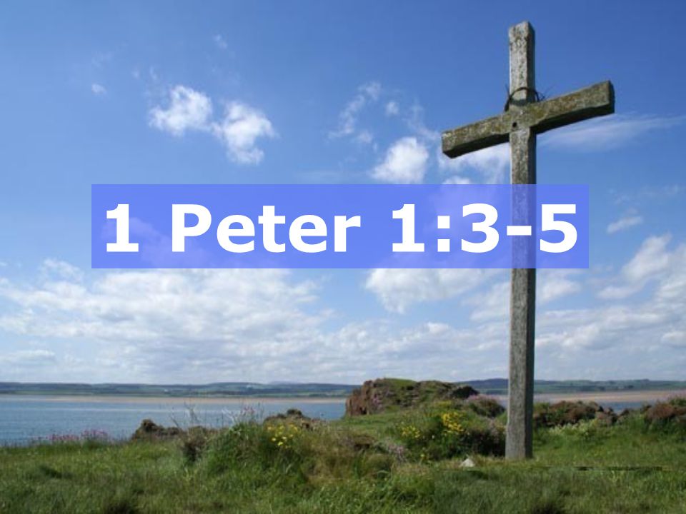 1 Peter 1:3-5