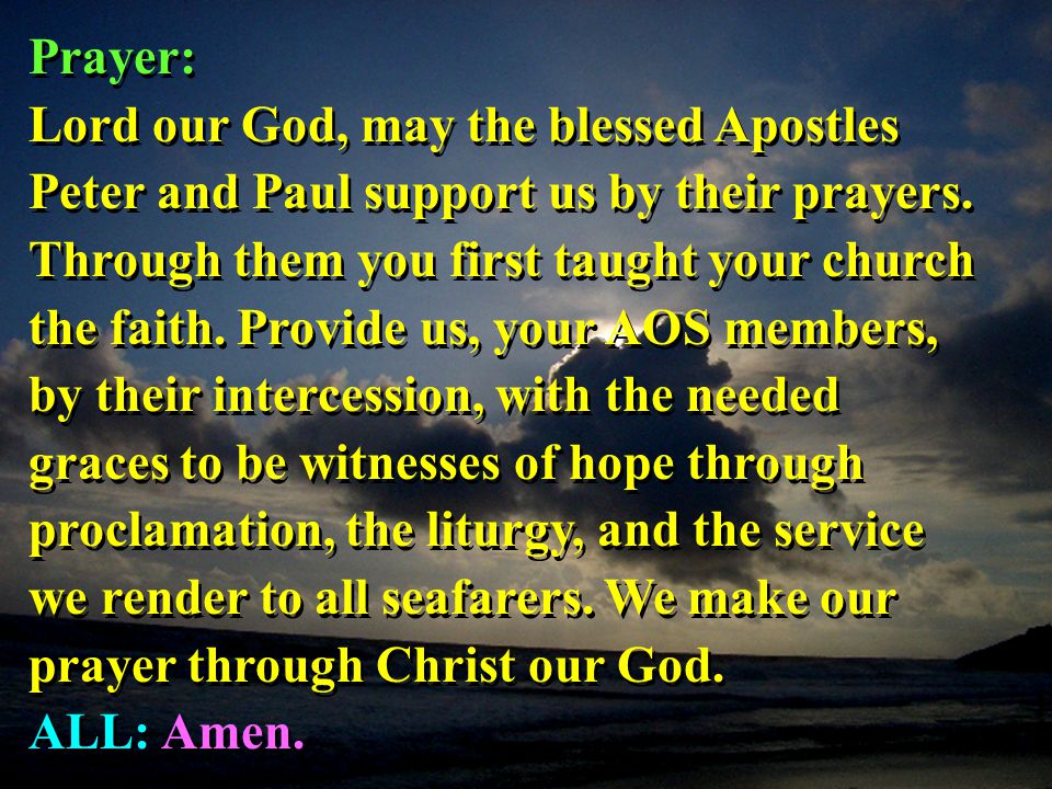 Prayer: Lord our God, may the blessed Apostles Peter and Paul support us by their prayers.