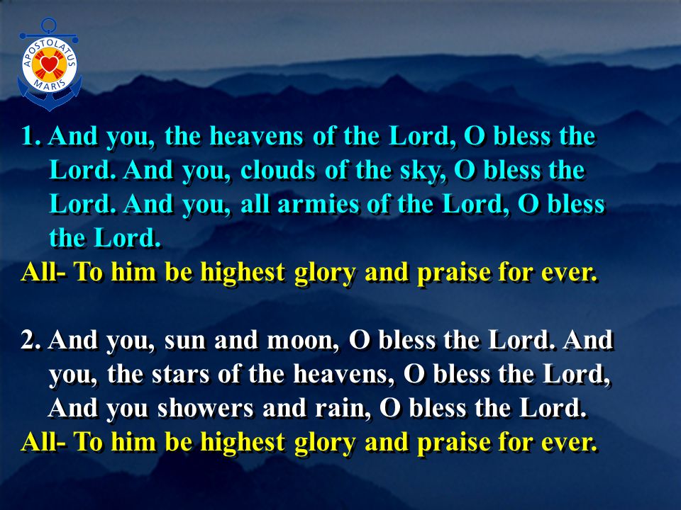 1. And you, the heavens of the Lord, O bless the Lord.