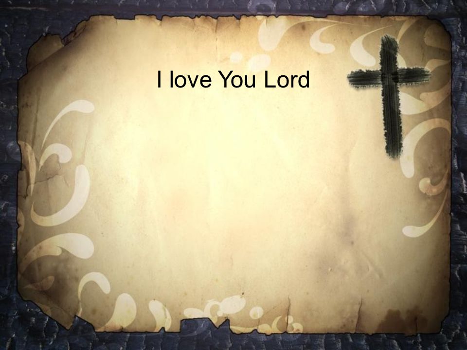 I love You Lord