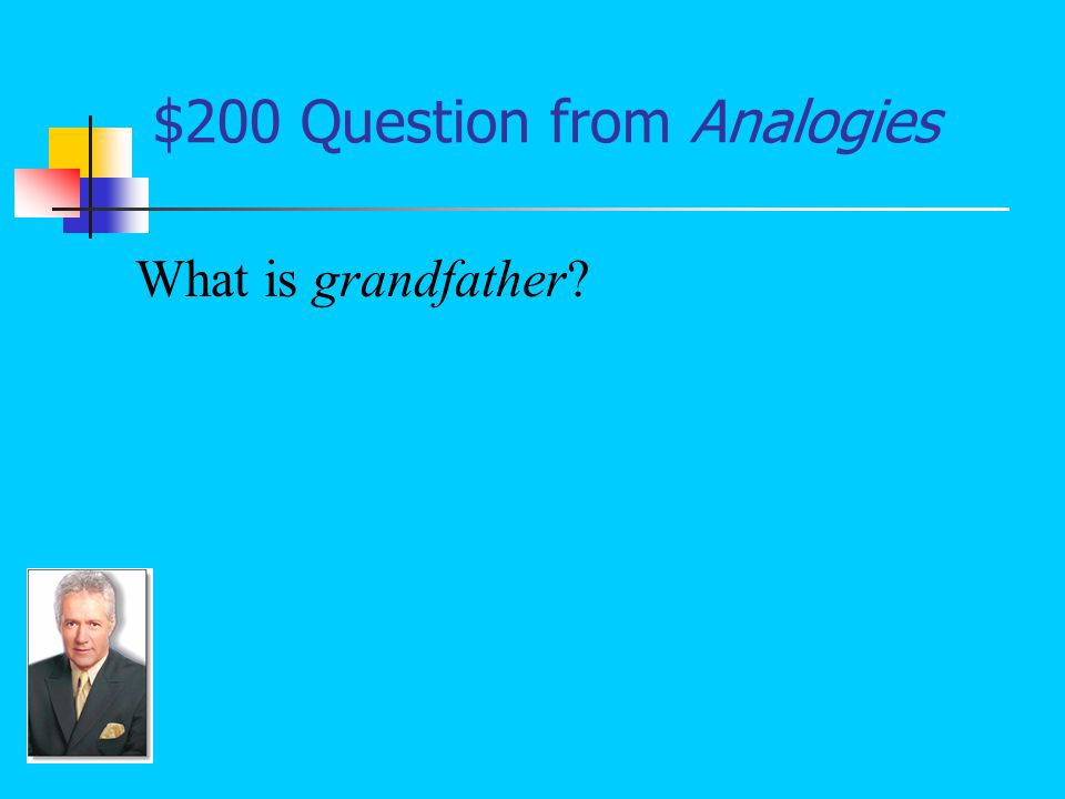 $200 Answer from Analogies Gram : grandmother :: Grim : ______________.