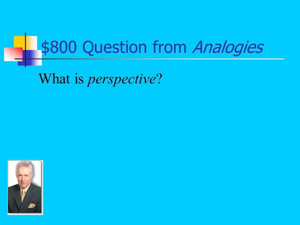$800 Answer from Analogies Optimum : maximum :: point of view : ____________.