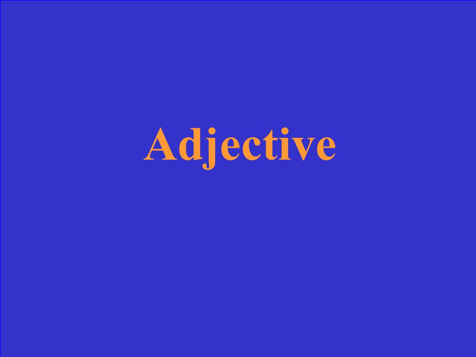 This is a word that modifies or describes a noun or pronoun.
