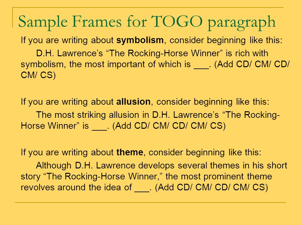 Sample Frames for TOGO paragraph If you are writing about symbolism, consider beginning like this: D.H.