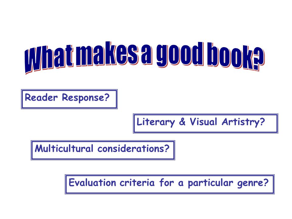 Reader Response. Literary & Visual Artistry. Multicultural considerations.