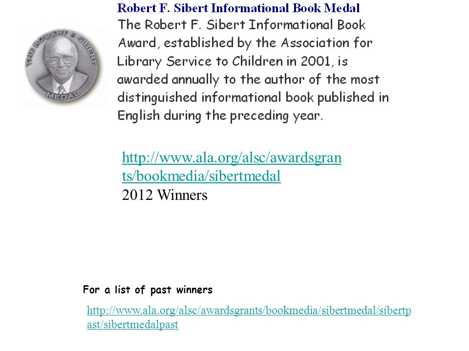 ast/sibertmedalpast For a list of past winners   ts/bookmedia/sibertmedal 2012 Winners