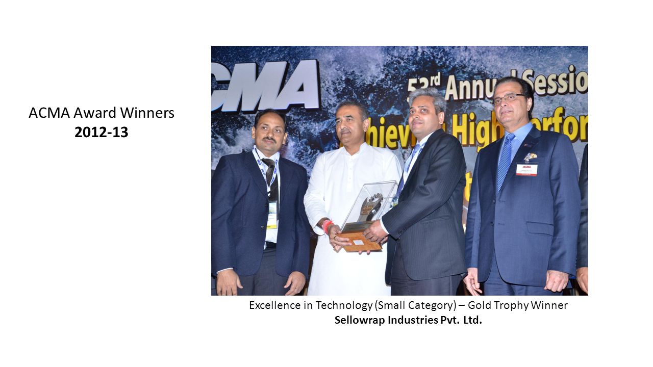 Excellence in Technology (Small Category) – Gold Trophy Winner Sellowrap Industries Pvt.