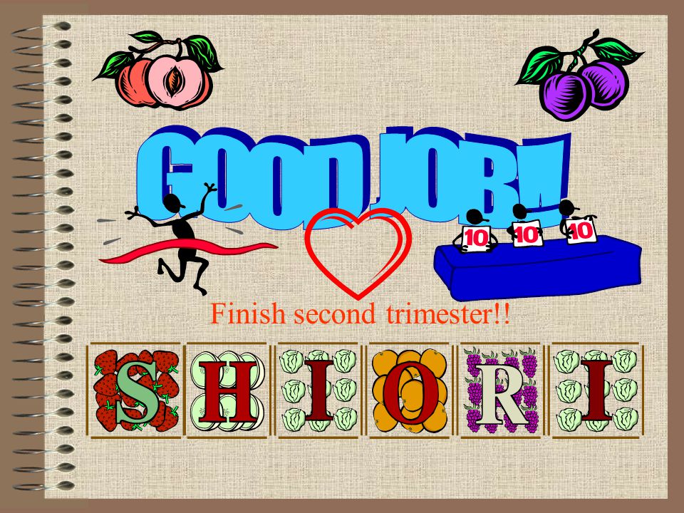 Finish second trimester!!