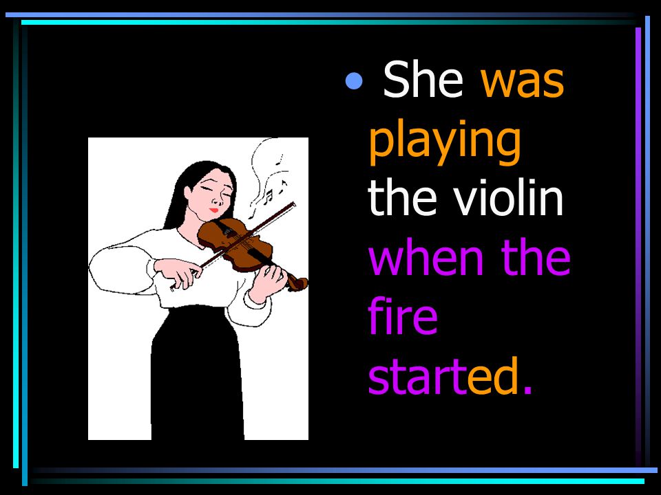 She was playing the violin when the fire started.