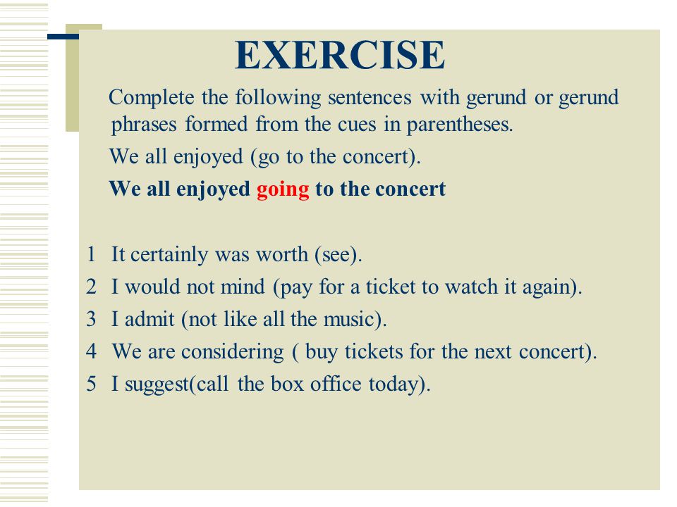 A A gerund can be the object of a verb.  After some verbs only a gerund form can be used.