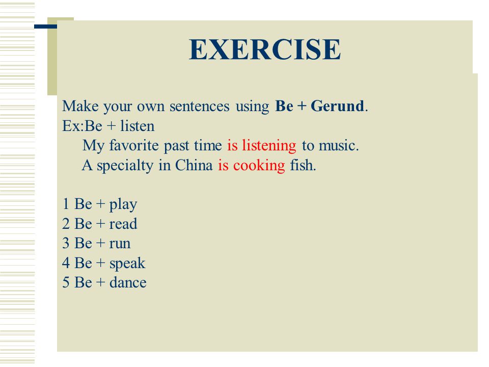  Gerunds may be used as complements after be.