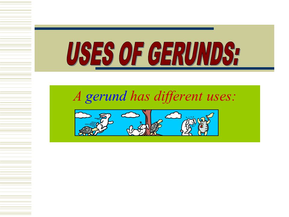 AA gerund is a verbal form that can be used in different ways, and it works as a noun.