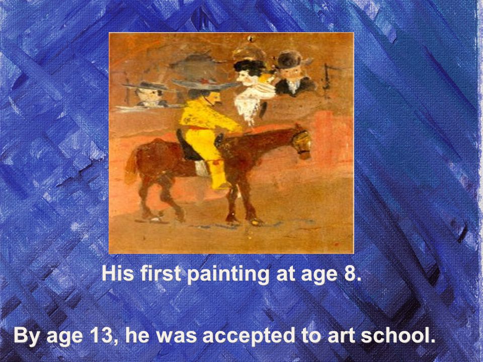 His first painting at age 8. By age 13, he was accepted to art school.