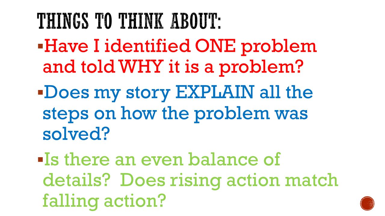  Have I identified ONE problem and told WHY it is a problem.
