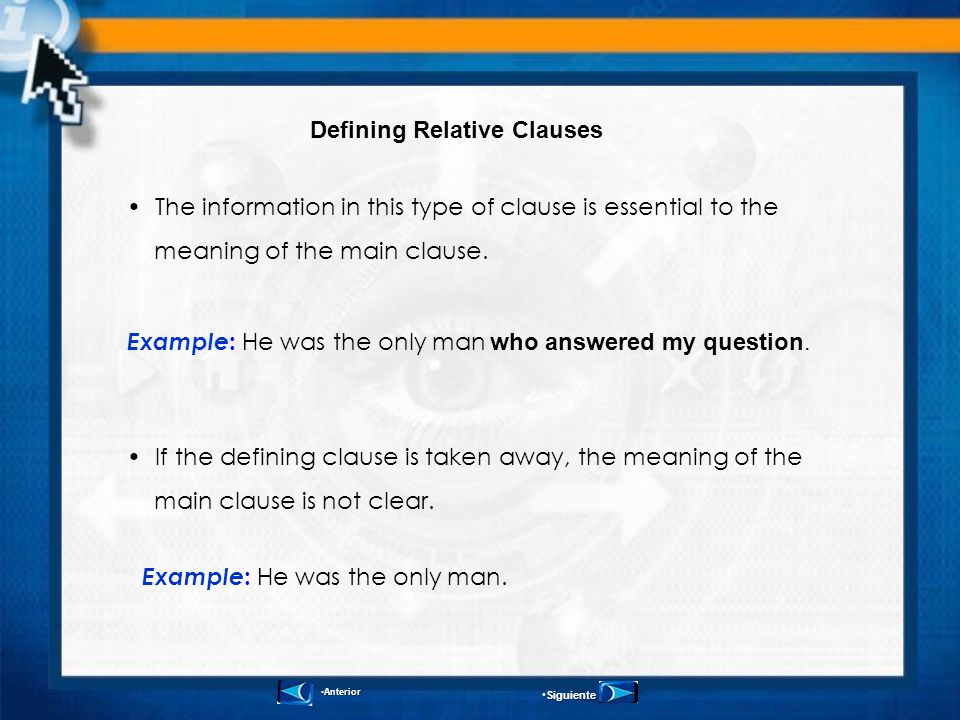 Relative Clauses Relative clauses are usually found after a noun or a noun phrase.