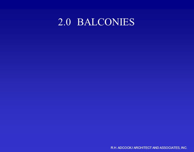 R.H. ADCOCK / ARCHITECT AND ASSOCIATES, INC. 2.0 BALCONIES