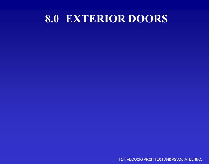 R.H. ADCOCK / ARCHITECT AND ASSOCIATES, INC. 8.0EXTERIOR DOORS