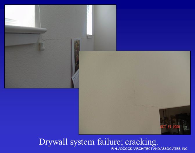 R.H. ADCOCK / ARCHITECT AND ASSOCIATES, INC. Drywall system failure; cracking.