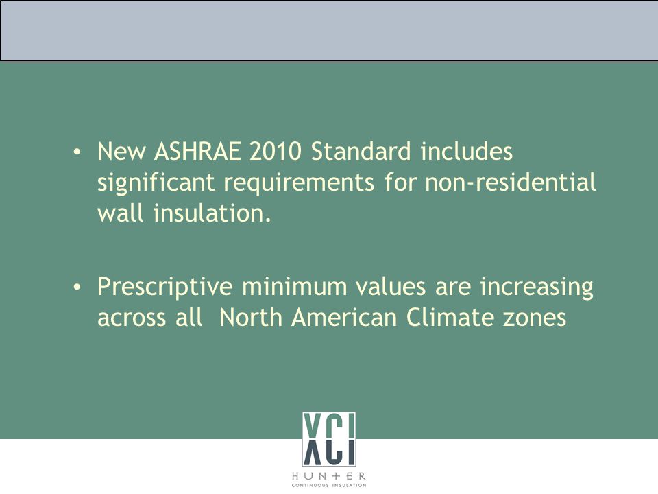 New ASHRAE 2010 Standard includes significant requirements for non-residential wall insulation.