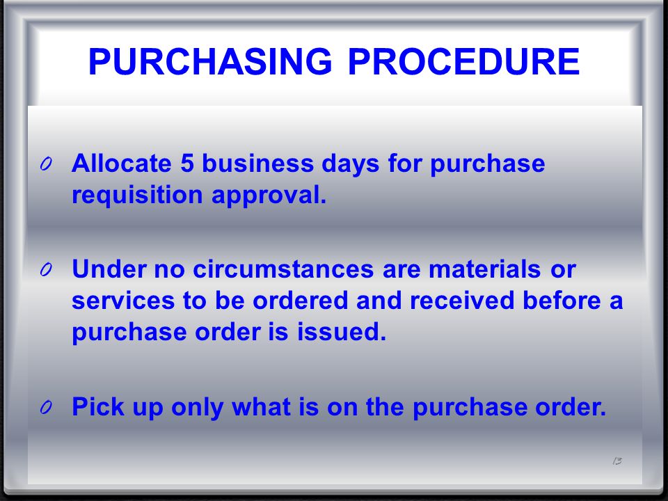 0 Allocate 5 business days for purchase requisition approval.