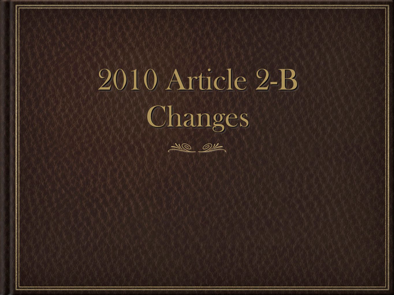 2010 Article 2-B Changes