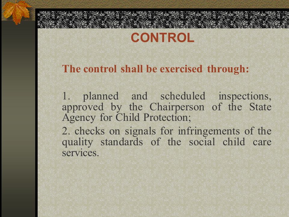 CONTROL The control shall be exercised through: 1.