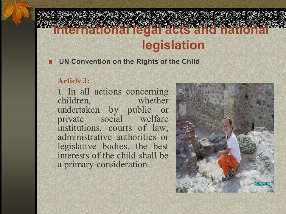 International legal acts and national legislation Article 3: 1.