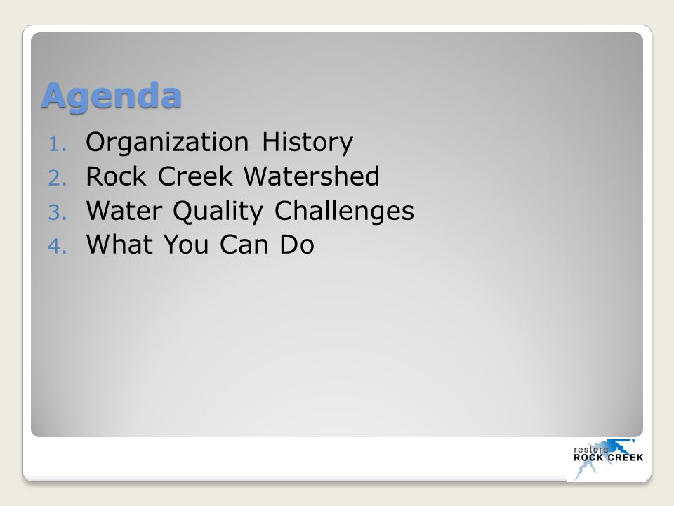 Agenda 1. Organization History 2. Rock Creek Watershed 3.