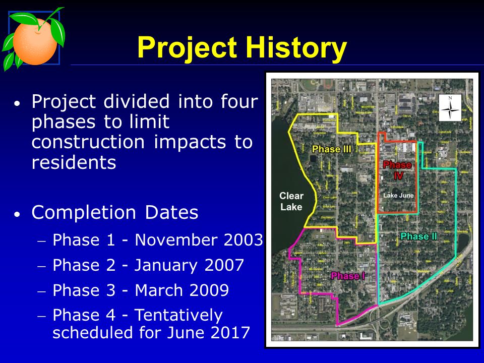 Project History Project divided into four phases to limit construction impacts to residents Completion Dates Phase 1 - November 2003 Phase 2 - January 2007 Phase 3 - March 2009 Phase 4 - Tentatively scheduled for June 2017